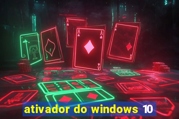 ativador do windows 10